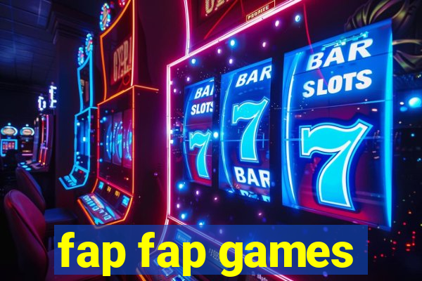 fap fap games